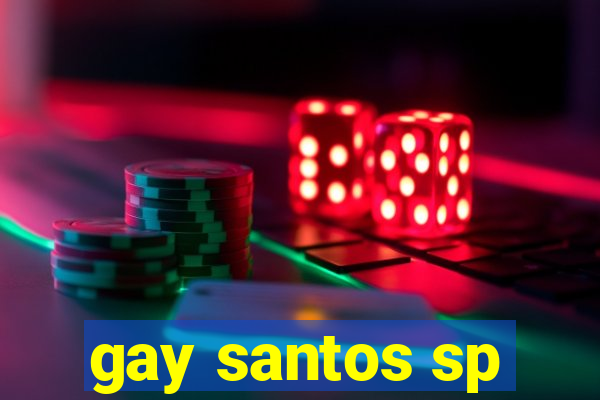 gay santos sp
